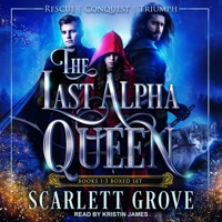 The Last Alpha Queen: Books 1-3 Boxed Set B09NF5B79L Book Cover