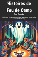 Histoire de Feu de camp pour enfants: 20 histoires effrayantes (un peu), mystérieuses ou amusantes pour les veillées B0CRD25XCJ Book Cover