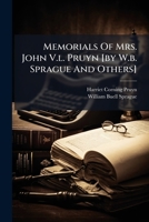 Memorials Of Mrs. John V.l. Pruyn [by W.b. Sprague And Others].... 1274666813 Book Cover