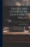 The Life and Letters of Sir John Everett Millais; v.1 1019458437 Book Cover