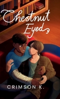 Chestnut Eyed: Ein Boys Love Roman (German Edition) 3384526015 Book Cover