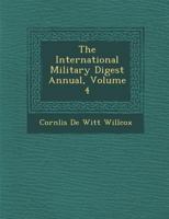 The International Military Digest Annual, Volume 4 1341236390 Book Cover