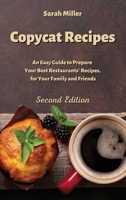 Copycat recipes: An Easy Guide to Prepare Your Best Restaurants' Recipes, for Your Family and Friends 1803124164 Book Cover
