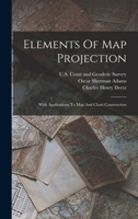 Elements of Map Projection: with Applications to Map and Chart Construction (United States Coast and Geodetic Survey. Special Publication No. 68--68) 1016875940 Book Cover