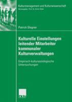 Kulturelle Einstellungen Leitender Mitarbeiter Kommunaler Kulturverwaltungen: Empirisch-Kultursoziologische Untersuchungen 3824446138 Book Cover