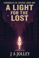 A Light for the Lost: The Chronicles of Sateria: Book One B0GK9ZDXCL Book Cover