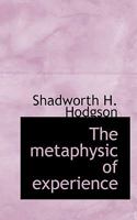 The Metaphysic of Experience 1019162880 Book Cover