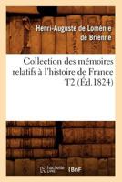 Collection Des Ma(c)Moires Relatifs A L'Histoire de France T2 (A0/00d.1824) 2012642713 Book Cover
