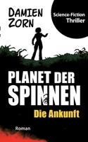 Planet der Spinnen: Die Ankunft (German Edition) 3769322800 Book Cover