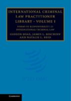 International Criminal Law Practitioner Library, Vol. 1: Forms of Responsibility in International Criminal Law 1107693055 Book Cover