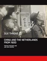 Silk Thread: China and the Netherlands 1600 9460042503 Book Cover