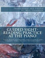 Guided Sight-Reading Practice at the Piano: Four-Hand Excursions for Teacher and Student, Early to Late Intermediate 1499349408 Book Cover