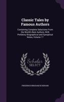 Classic Tales by Famous Authors: Containing Complete Selections From the World's Best Authors, With Prefatory Biographical and Synoptical Notes, Volume 17 1178219518 Book Cover