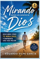 Mirando desde Los Zapatos de Dios (Spanish Edition) B0GNJP25FL Book Cover