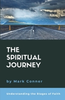 The Spiritual Journey : Understanding the Stages of Faith 1718135092 Book Cover