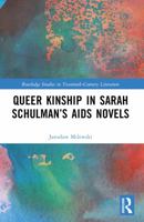 Queer Kinship in Sarah Schulman’s AIDS Novels 103258887X Book Cover