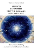 Poems on Meister Eckhart: Freedom Beyond Self and the Radiance of Nothingness B0GNZCX8MP Book Cover