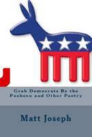 Grab Democrats By the Pusheen and Other Poetry 1544663846 Book Cover
