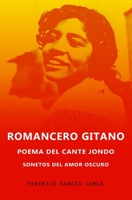 Romancero Gitano, Sonetos del amor oscuro y Poema del cante jondo B09F1CGQWG Book Cover