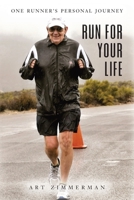 Run for Your Life: One Runner's Personal Journey 1649903103 Book Cover