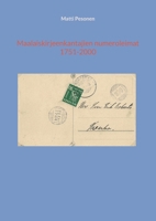Maalaiskirjeenkantajien numeroleimat 1751-2000 (Finnish Edition) 9528088848 Book Cover