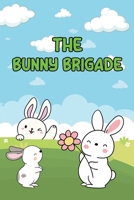 The Bunny Brigade: Hoppy Heroes Unite 1803847263 Book Cover
