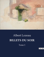 Billets Du Soir: Tome 1 B0CBWMFGQW Book Cover