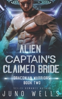 Alien Captain's Claimed Bride: A SciFi Alien Romance 1948353253 Book Cover