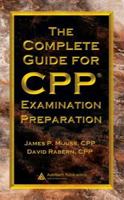 The Complete Guide for CPP Examination Preparation 0849328969 Book Cover