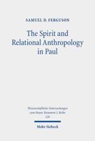 The Spirit and Relational Anthropology in Paul (Wissenschaftliche Untersuchungen Zum Neuen Testament 2.Reihe) 3161590767 Book Cover