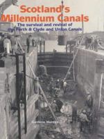 Scotland's Millennium Canals: The Survival and Revival of the Forth & Clyde and Union Canals 184033181X Book Cover