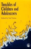 Troubles of Children and Adolescents 185302323X Book Cover