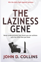 The Laziness Gene: A Guide to Overcoming Laziness through Conscious Decision Making 1689669411 Book Cover