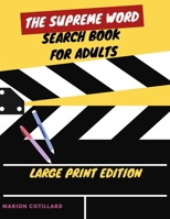 The Supreme Word Search Book for Adults - Large Print Edition: 200 Cleverly Hidden Word Searches for Adults, Teens, and More B09SL13PWD Book Cover