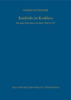 Kardinale Im Konklave: Die Lange Sedisvakanz der Jahre 1268 Bis 1271 3484821183 Book Cover