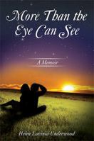 More Than the Eye Can See: A Memoir 1483671895 Book Cover