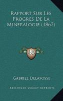 Rapport Sur Les Progres De La Mineralogie (1867) 1160238790 Book Cover