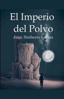 El Imperio del Polvo (Spanish Edition) B0FKR4G4R2 Book Cover