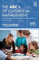 The ABC's of Classroom Management: An A-Z Sampler for Designing Your Learning Community 1138169218 Book Cover
