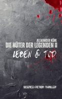 Die Hüter der Legenden 2: Leben & Tod (German Edition) 3819202528 Book Cover