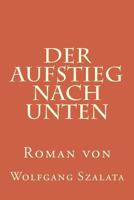 Der Aufstieg nach unten 1500180637 Book Cover
