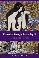 Essential Energy Balancing II: Healing the Goddess 1580911544 Book Cover