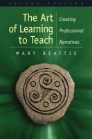 The Art of Learning to Teach: Creating Professional Narratives 013174769X Book Cover