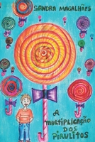A MULTIPLICAÇAO DOS PIRULITOS B085RQRGWJ Book Cover