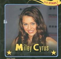 Miley Cyrus (Kid Stars!) 1404244670 Book Cover