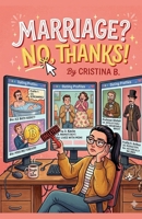 Marriage? No, thanks! B0GYGPHHC3 Book Cover