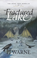 The Fractured Lake: The Dead Tree Scrolls Book 1 1764092902 Book Cover