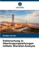 Fehlerortung in Übertragungsleitungen mittels Wavelet-Analyse 6209388809 Book Cover