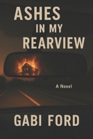Ashes in my Rearview B0FVVW8XJD Book Cover