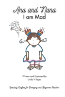 Ana and Nana: I Am Mad B0DPQM522Y Book Cover
